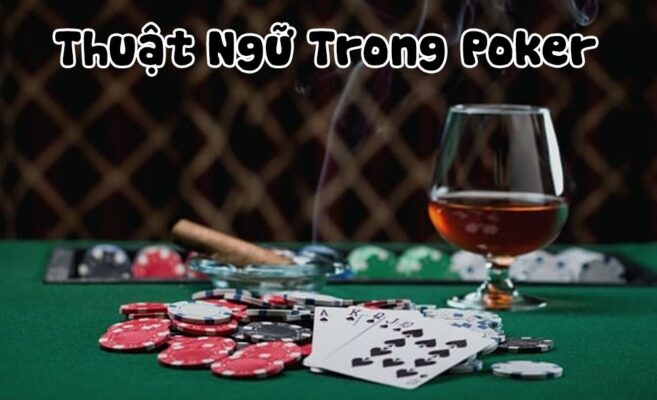 các thuật ngữ bài poker
