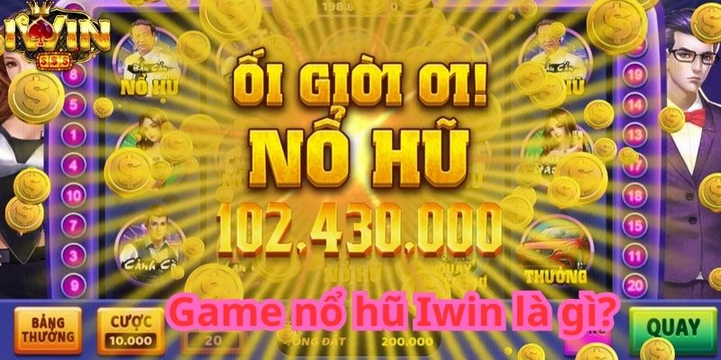 Game nổ hũ là gì?